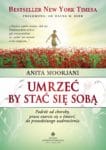 Umrzeć by stać się sobą Anita Moorjani
