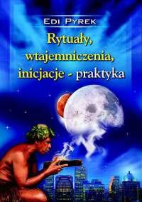 Rytuały wtajemniczenia inicjacje – praktyka - Okładka książki