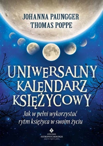 uniwersalny kalendarz ksiezycowy jak w pelni wykorzystac rytm ksiezyca w swoim zyciu