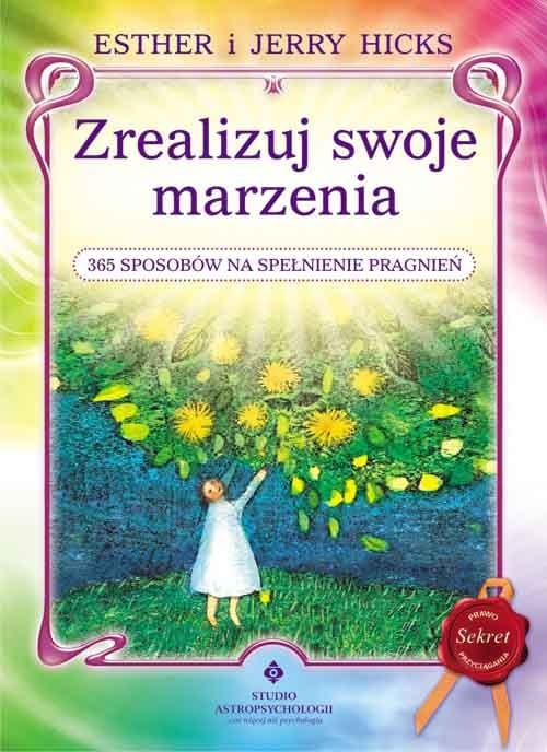 Zrealizuj swoje marzenia. 365 sposobów na spełnienie pragnień